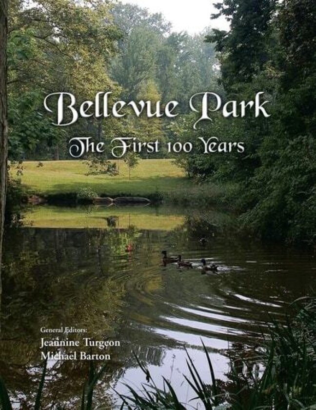 Bellevue Park The First 100 Years: An Anniversary History by its Residents av Jeannine Turgeon (Paperback)