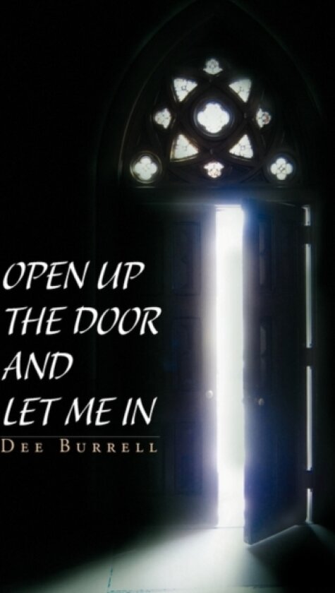 Open Up The Door and Let Me In av Dee Burrell (Hardcover)