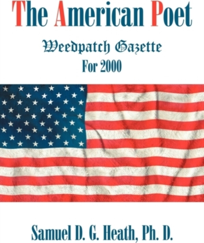 The American Poet av Ph D Samuel D G Heath (Paperback)