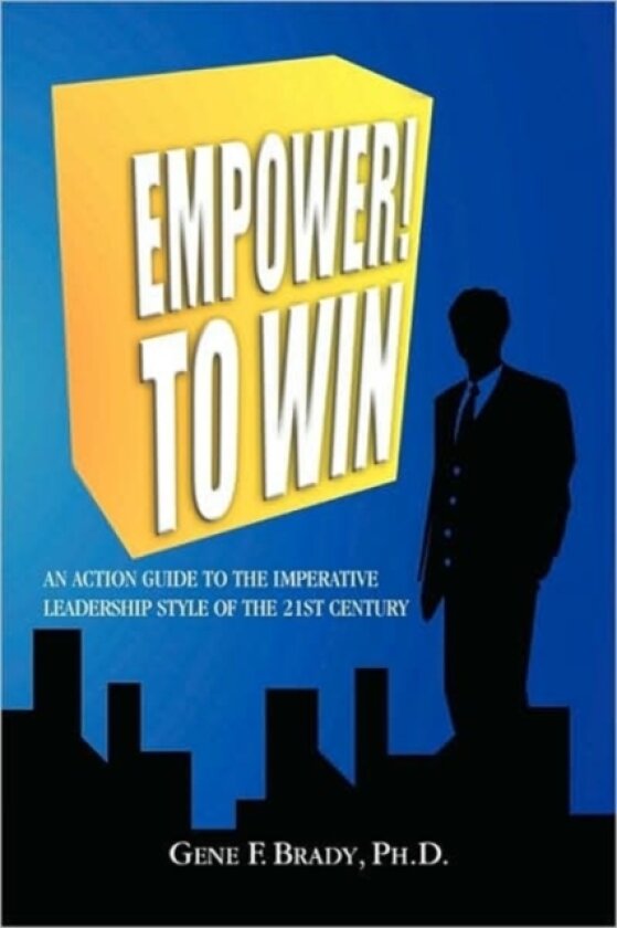 Empower! to Win av Gene F Ph D Brady (Paperback)