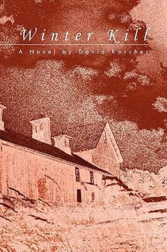 Winter Kill av David Karcher (Hardcover)