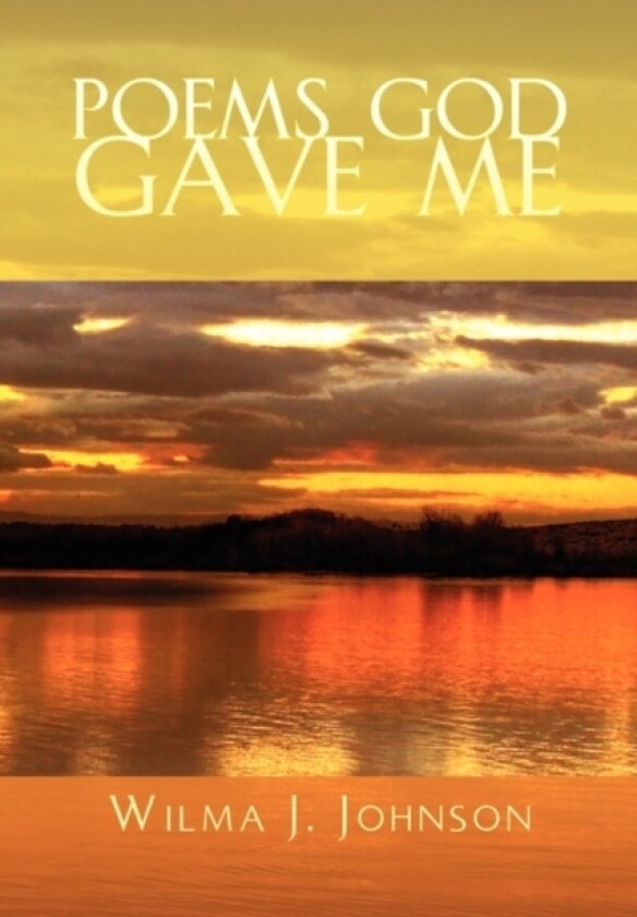 Poems God Gave Me av Wilma J Johnson (Paperback)