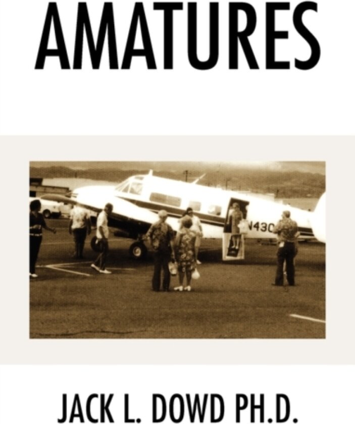 Amatures av Jack L Ph D Dowd (Paperback)