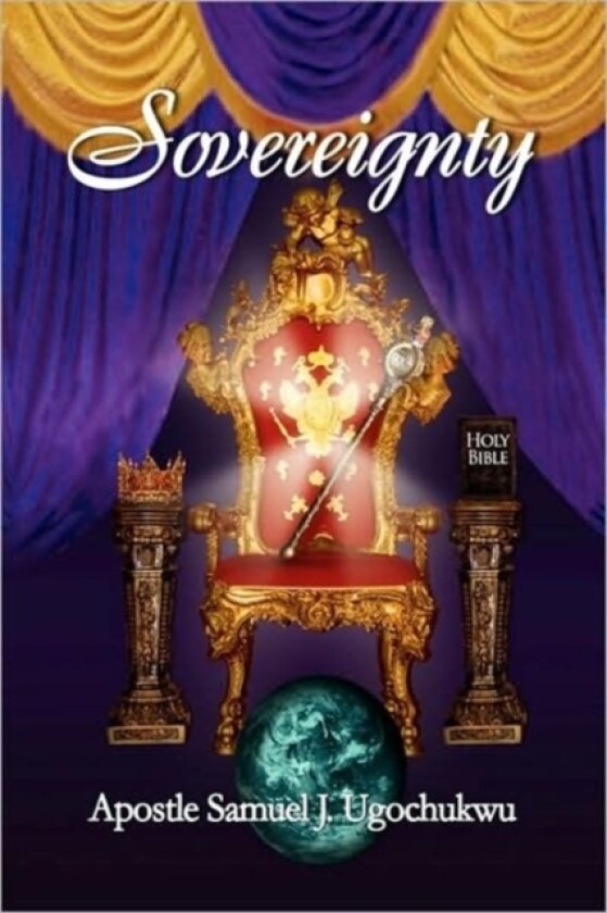 Sovereignty av Apostle Samuel J Ugochukwu (Paperback)