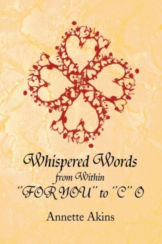 Whispered Words from Within ''For You'' to ''C'' O av Annette Akins (Hardcover)