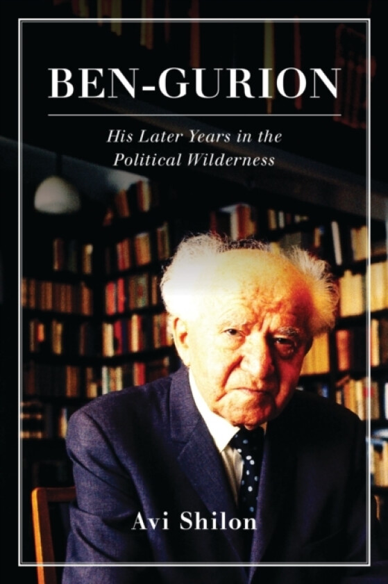 Ben-Gurion av Avi Shilon (Hardcover)