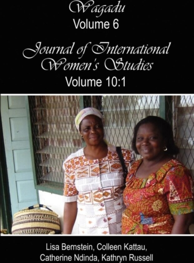 Wagadu Volume 6 Journal of International Women's Studies Volume 10 av Kattau Ndinda Bernstein (Paperback)