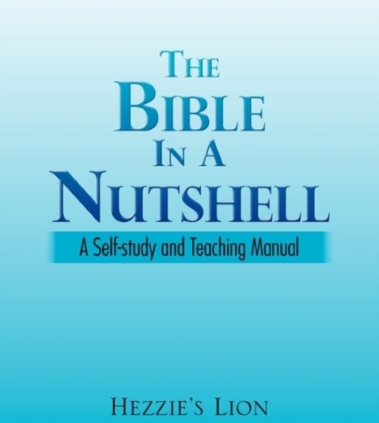 The Bible In A Nutshell av Hezzie's Lion (Paperback)