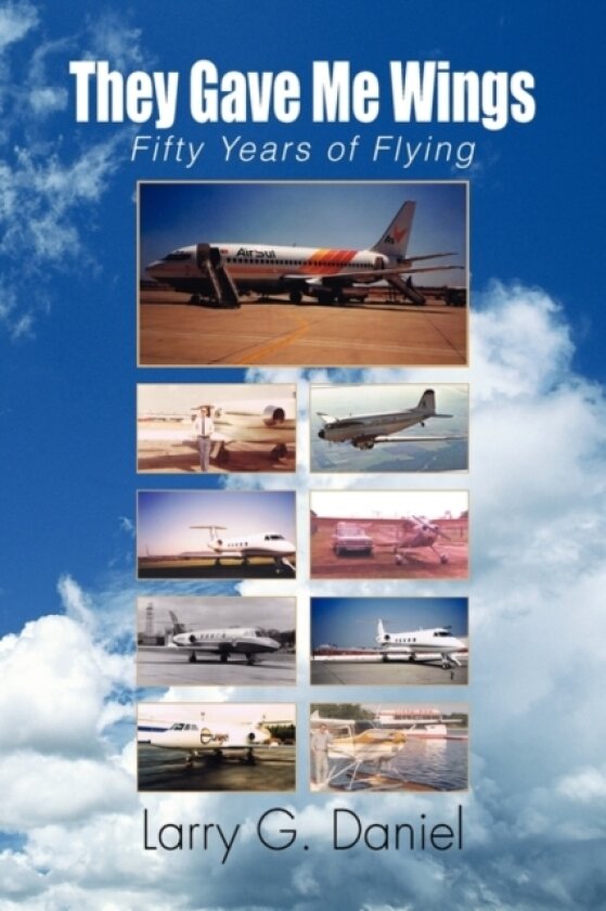 They Gave Me Wings av Larry G Daniel (Paperback)