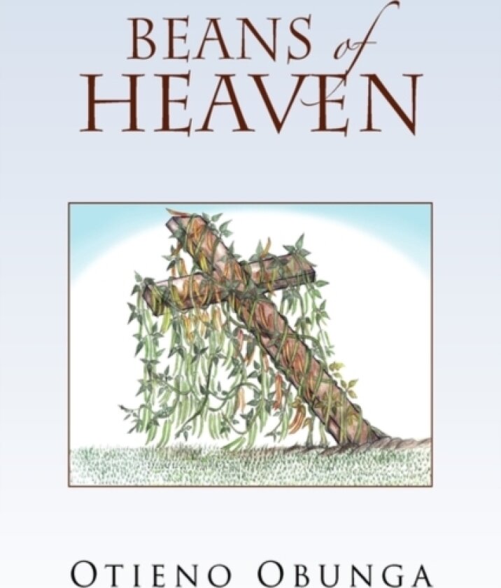 Beans of Heaven av Otieno Obunga (Paperback)