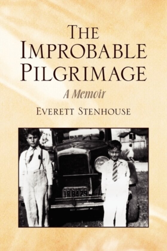 The Improbable Pilgrimage av Everett Stenhouse (Paperback)