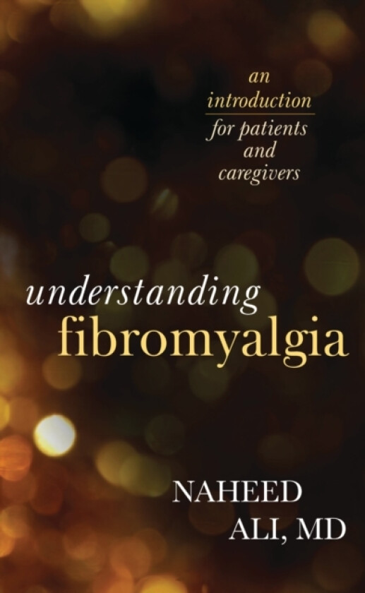Understanding Fibromyalgia av Naheed Ali (Hardcover)