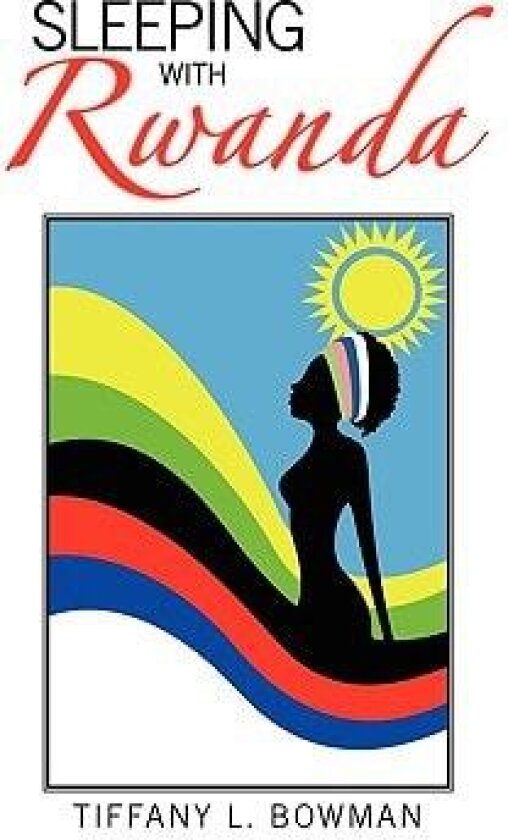 Sleeping with Rwanda av Tiffany L Bowman (Paperback)
