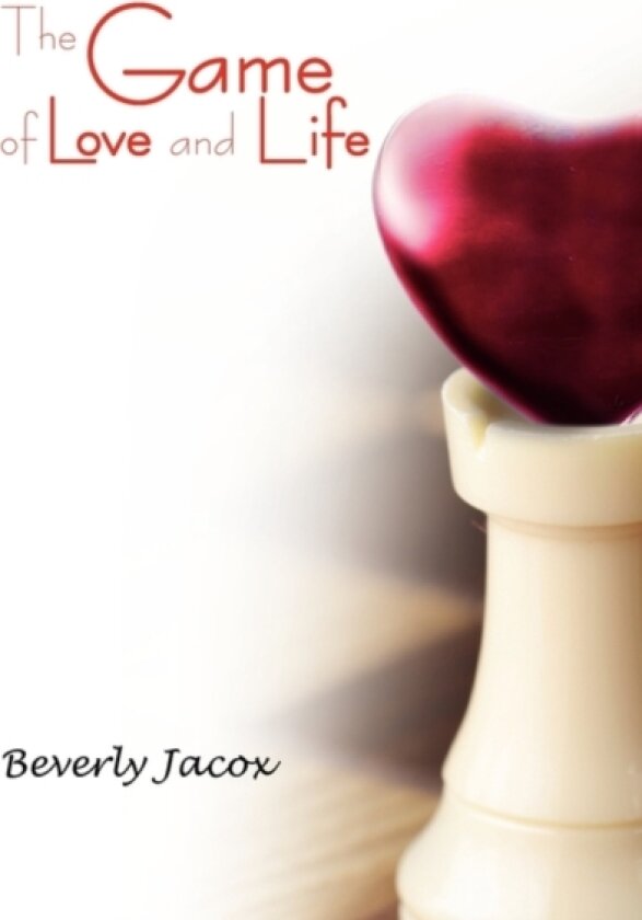The Game of Love and Life av Beverly Jacox (Hardcover)