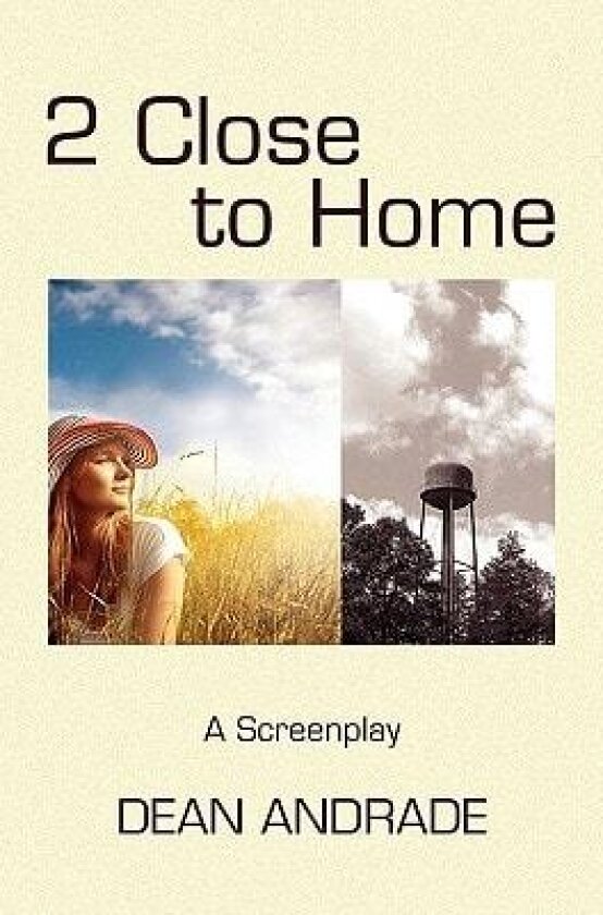 2 Close to Home: A Screenplay av Dean Andrade (Paperback)