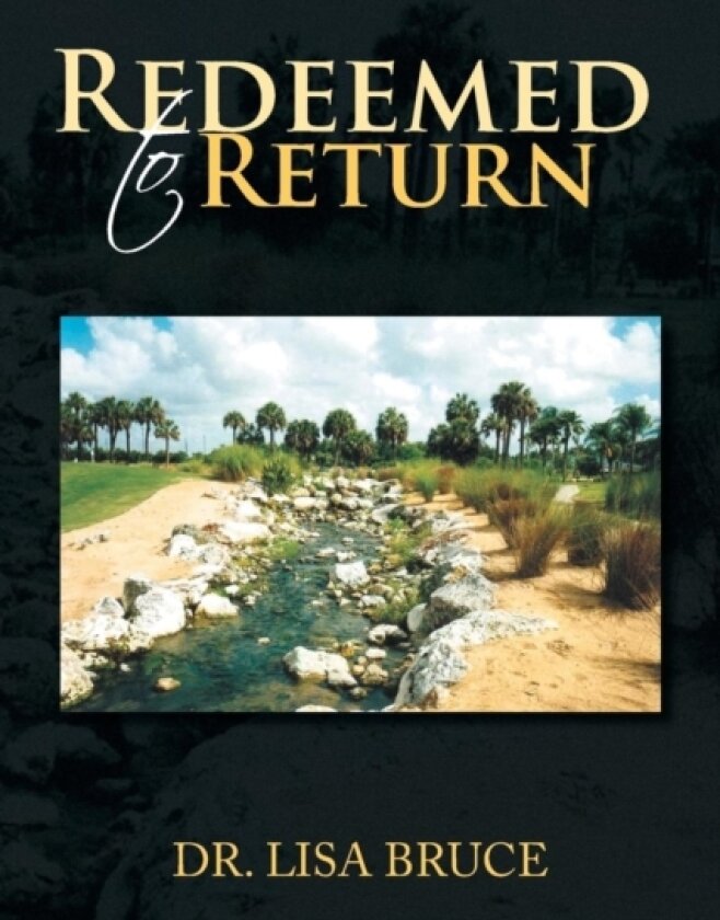 Redeemed to Return av Dr Lisa Dr Bruce (Paperback)
