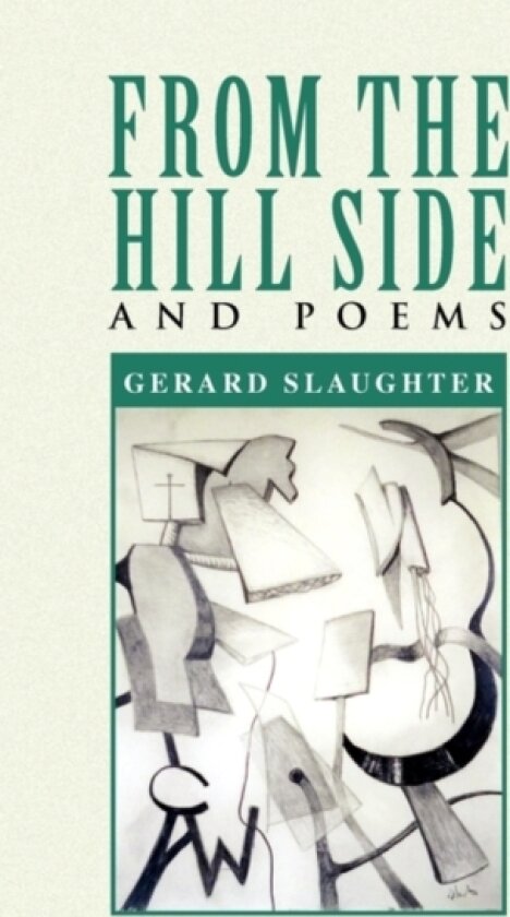 From the Hill Side av Gerard Slaughter (Hardcover)