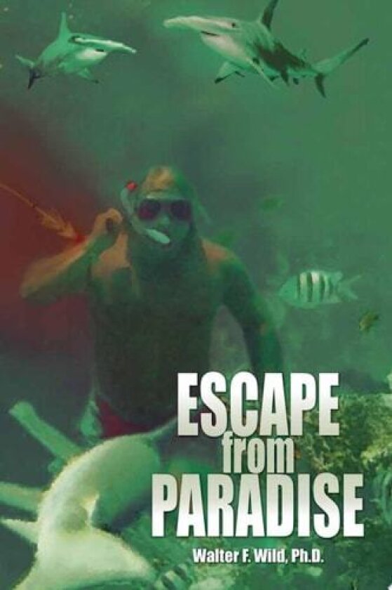 Escape from Paradise av Walter F Ph D Wild (Hardcover)