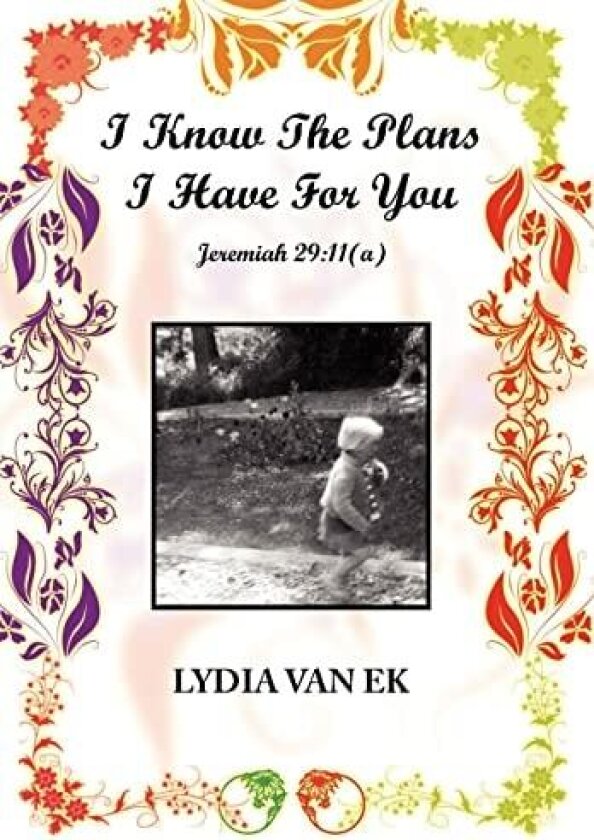 I Know the Plans I Have for You av Lydia Van Ek (Hardcover)