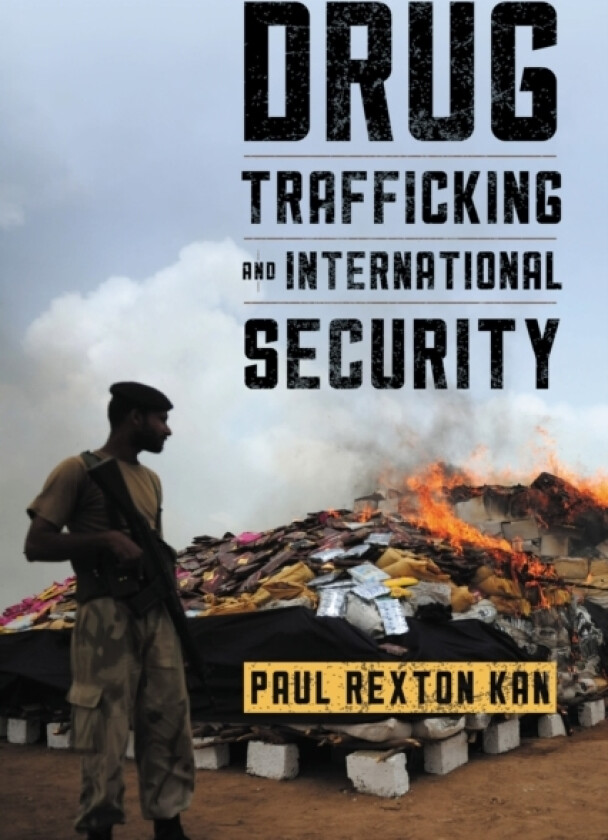 Drug Trafficking and International Security av Paul Rexton Kan (Paperback)