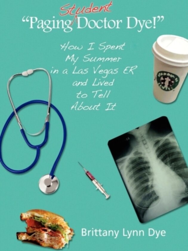 ''Paging Student Doctor Dye!'' av Brittany Lynn Dye (Hardcover)