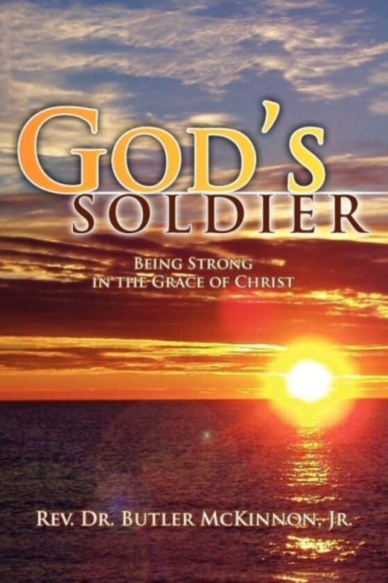 God's Soldier av Butler Jr McKinnon, Rev Dr Butler Jr McKinnon (Paperback)