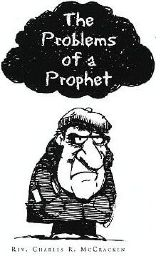 The Problems of a Prophet av REV Charles R McCracken (Paperback)