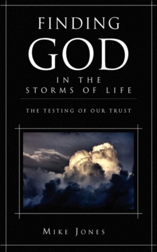 Finding God in the Storms of Life av Prof Mike Jones (Paperback)