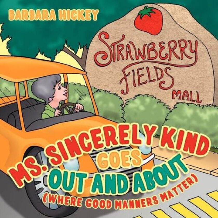 Ms. Sincerely Kind Goes Out and About: Where Good Manners Matter av Barbara Hickey (Paperback)
