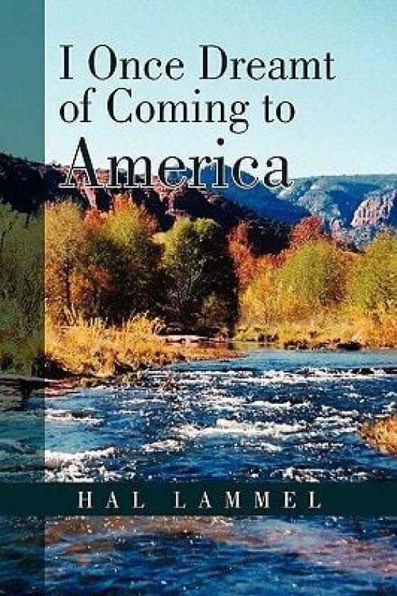I Once Dreamt of Coming to America av Hal Lammel (Hardcover)