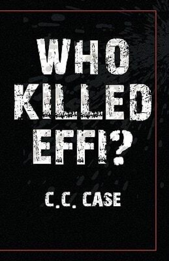 Who Killed Effi? av C C Case (Paperback)