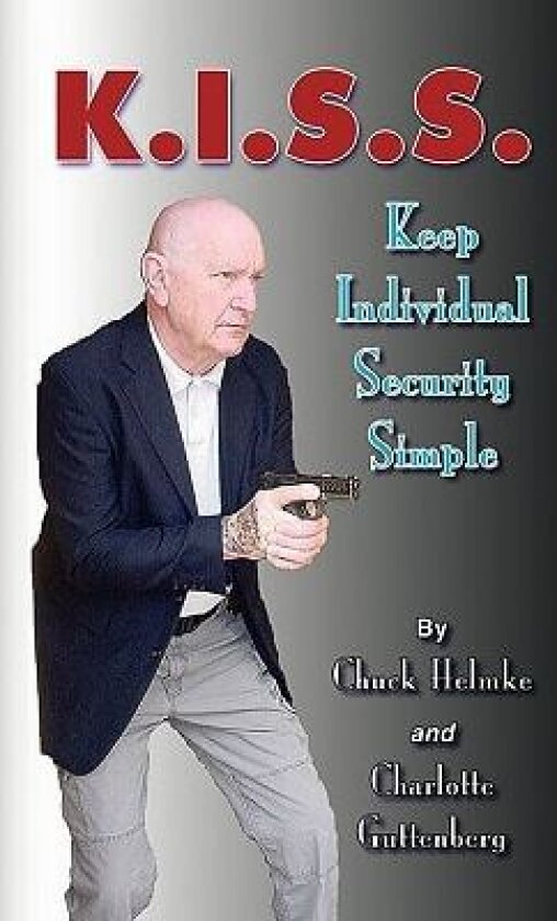 K.I.S.S. av Chuck Helmke and Charlotte Guttenberg (Paperback)