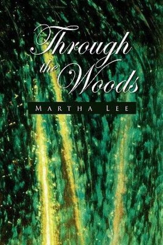 Through the Woods av Martha Lee (Paperback)