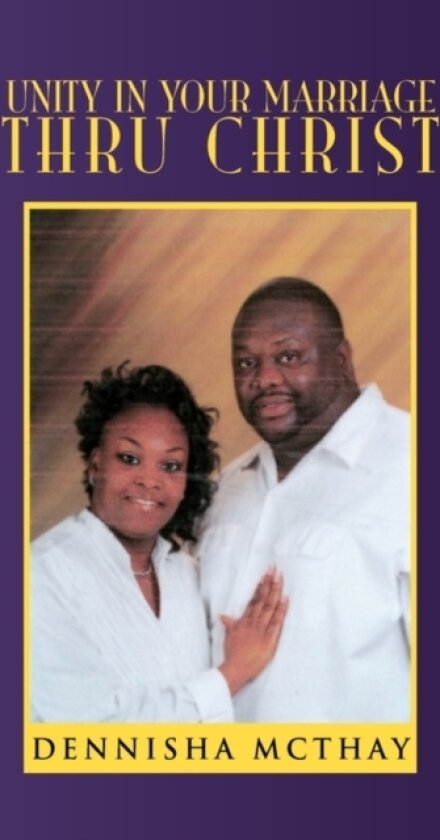 Unity In Your Marriage Thru Christ av Dennisha McThay (Hardcover)