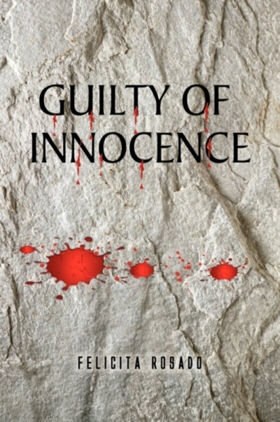Guilty of Innocence av Felicita Rosado (Hardcover)