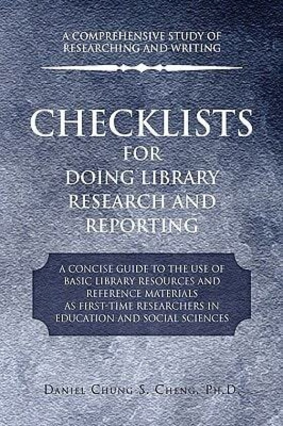 Checklists for Doing Library Research and Reporting av Daniel Chung S PH D Cheng (Paperback)