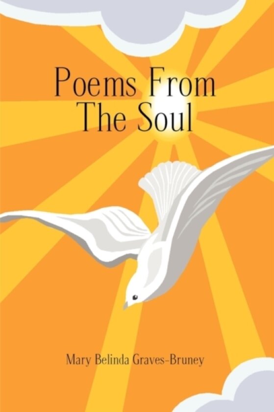 Poems from the Soul av Mary Belinda Graves-Bruney (Paperback)