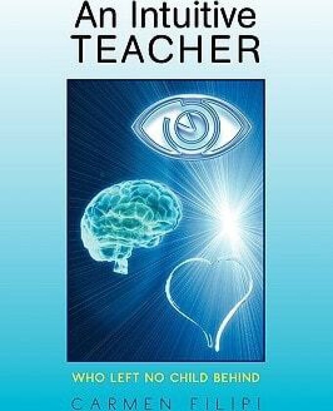 An Intuitive Teacher av Carmen Filipi (Paperback)