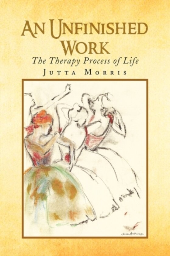 An Unfinished Work av Jutta Morris (Paperback)