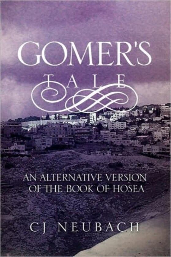 Gomer's Tale av Cj Neubach (Paperback)