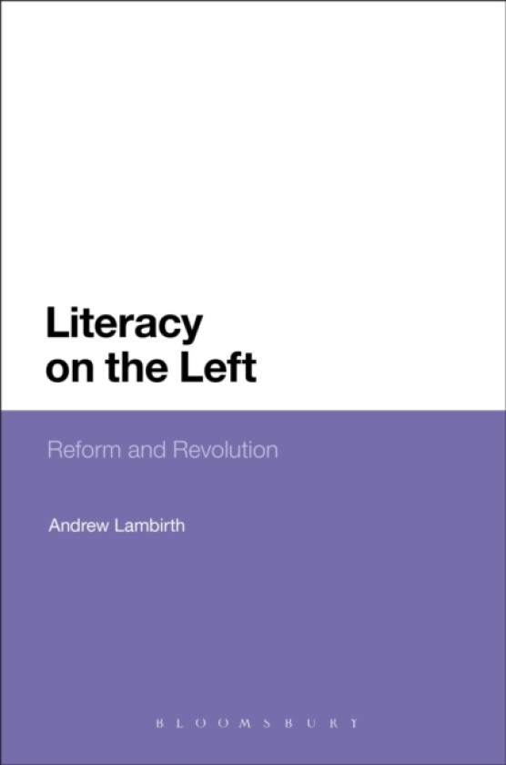 Literacy on the Left av Dr Andrew Lambirth (Paperback)