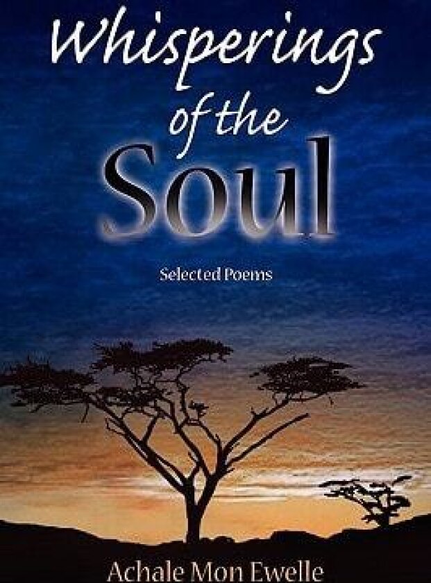Whisperings of the Soul av Achale Mon Ewelle Alias Fra G (Paperback)