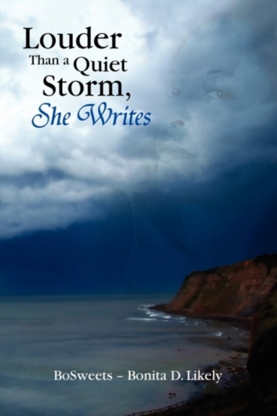 Louder Than a Quiet Storm, She Writes av Bosweets - Bonita D Likely (Paperback)