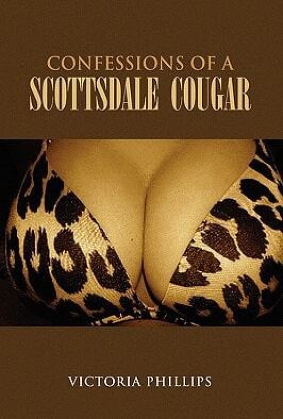 Confessions of A Scottsdale Cougar av Victoria Phillips (Paperback)
