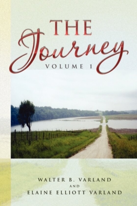 The Journey av Walter B Varland, Elaine Elliot Varland (Paperback)