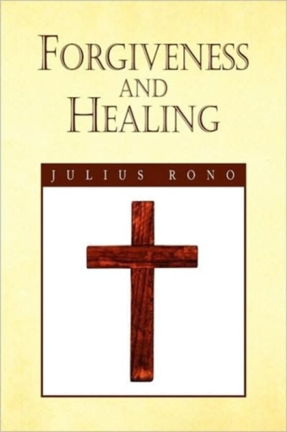 Forgiveness and Healing av Julius Rono (Paperback)
