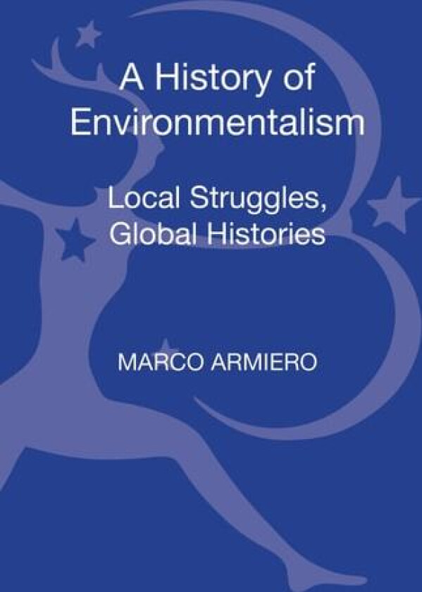 A History of Environmentalism av Marco Armiero, Lise Sedrez (Hardcover)