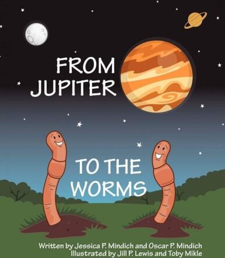 From Jupiter to the Worms av Jessica P Mindich and Oscar P Mindich (Paperback)