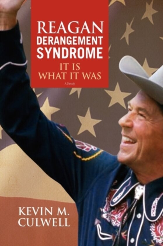 Reagan Derangement Syndrome av Kevin M Culwell (Paperback)