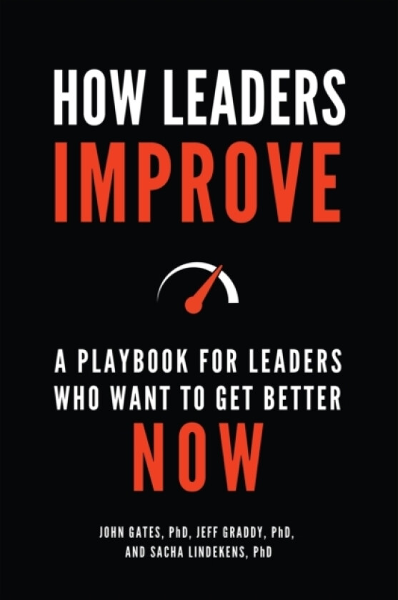 How Leaders Improve av John Gates, Jeff Graddy, Sacha Lindekens (Hardcover)